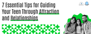 Read more about the article 7 Essential Tips for Guiding Your Teen Through Attraction and Relationships