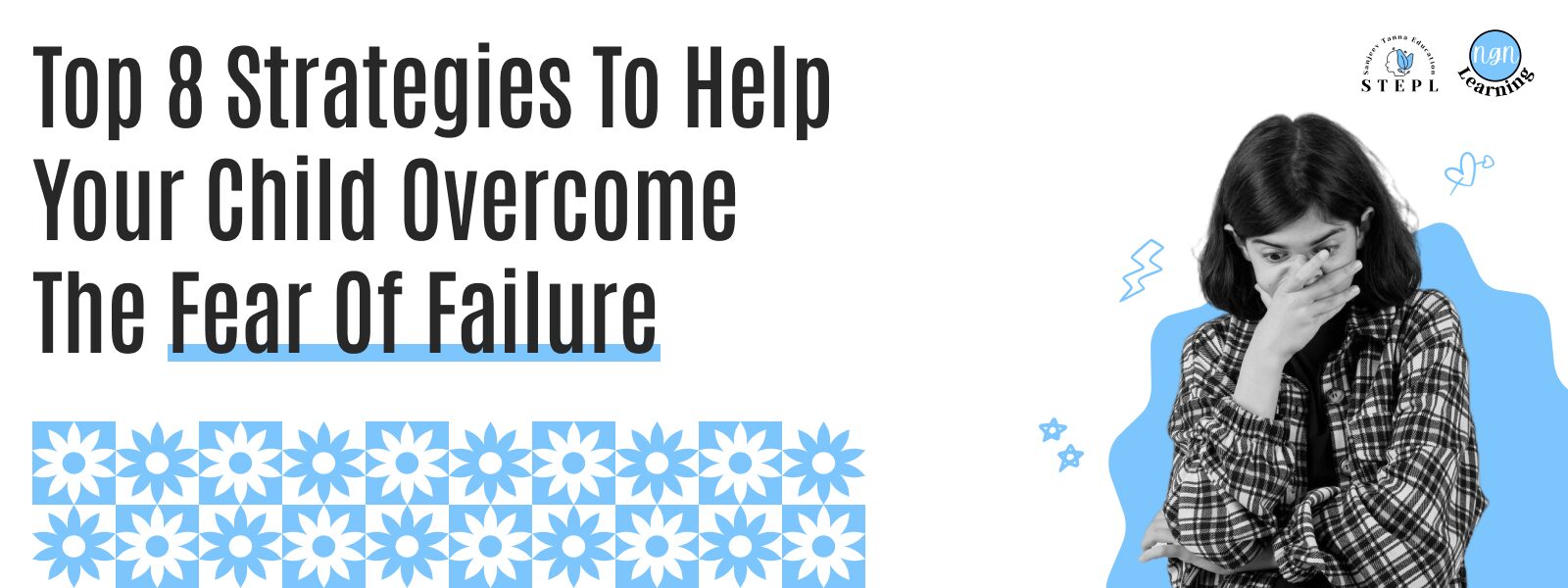 You are currently viewing Top 8 Strategies To Help Your Child Overcome The Fear Of Failure