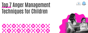 Read more about the article Top 7 Anger Management Techniques for Children