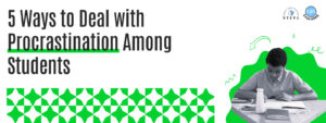 Read more about the article 5 Ways to Deal with Procrastination Among Students